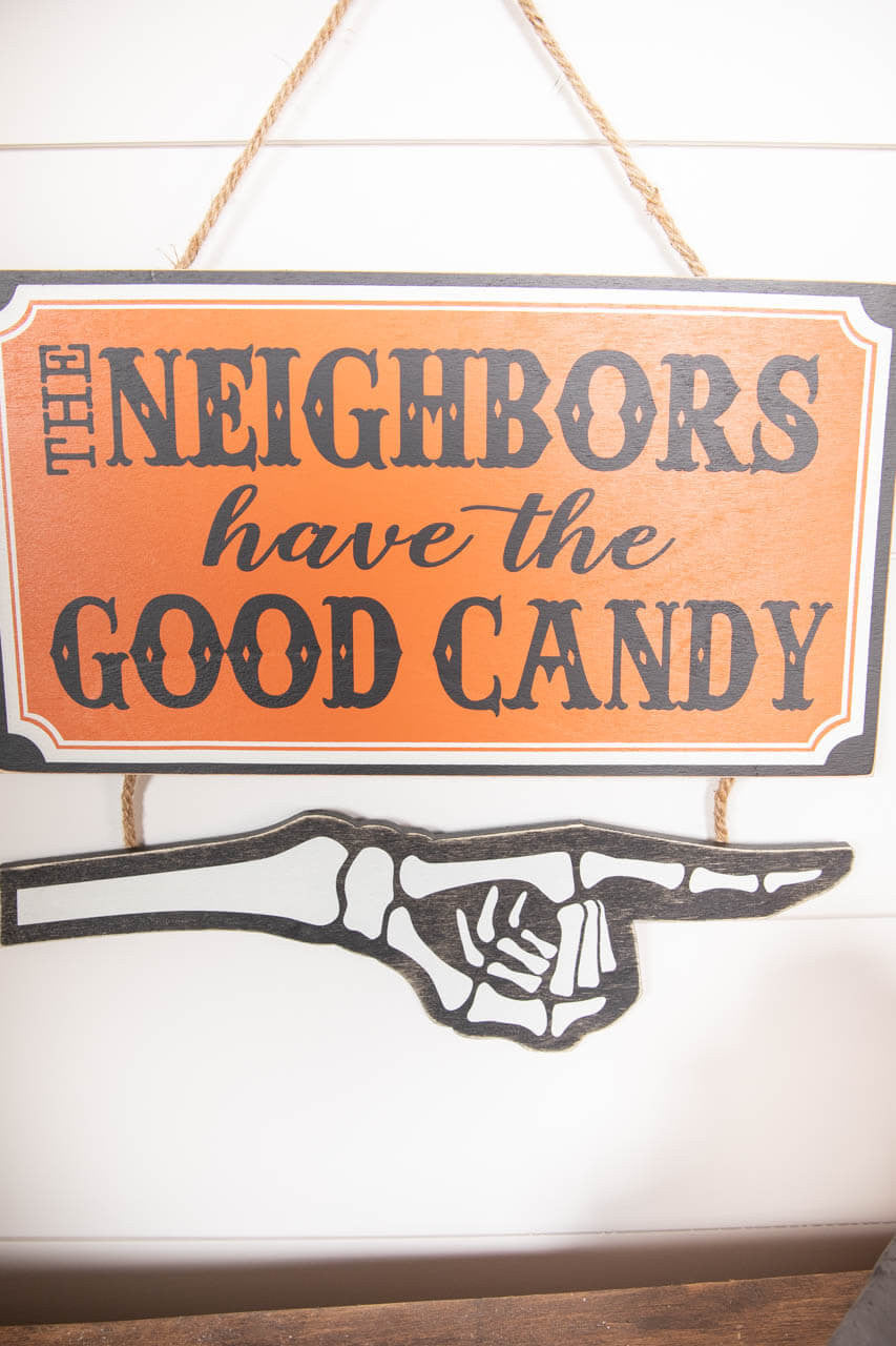 13” “The Neighbors Have The Good Candy” Halloween Sign Funny Door or Wall Décor