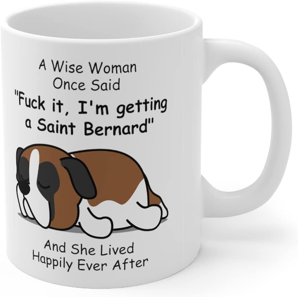 Funny Saint Bernard Gifts For Women St. Bernard Coffee Mug Dog Mom Gift Mother's Day 2026 Christmas Cup Fun Quotes Wise Woman Once Said White 11oz