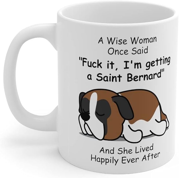 Funny Saint Bernard Gifts For Women St. Bernard Coffee Mug Dog Mom Gift Mother's Day 2026 Christmas Cup Fun Quotes Wise Woman Once Said White 11oz